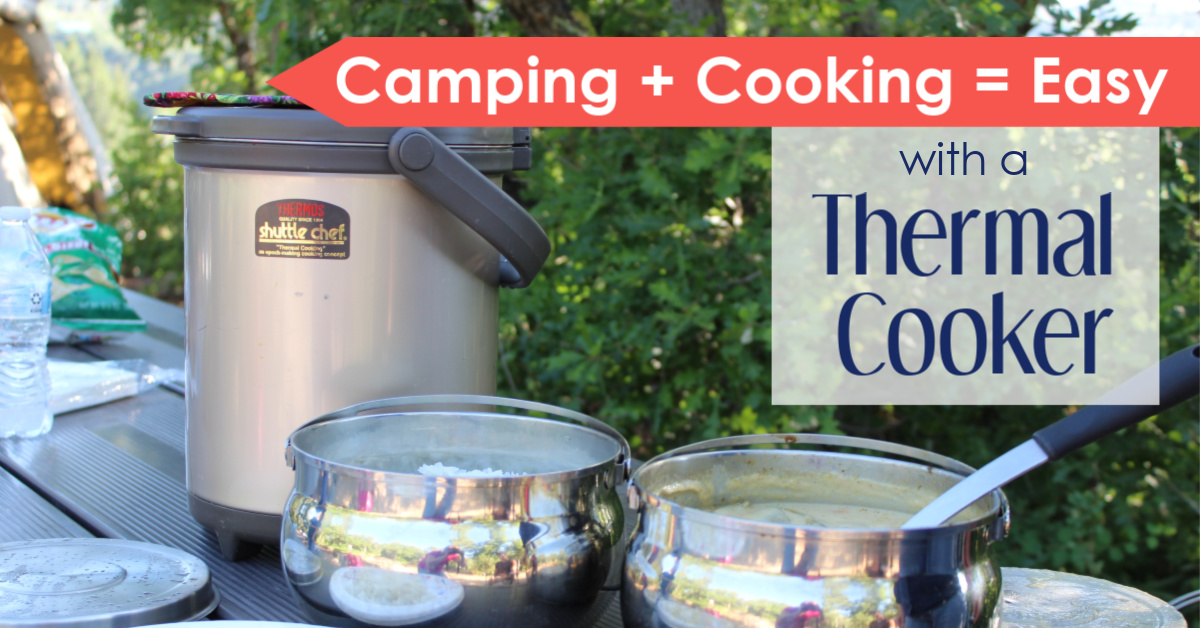 Cooking While Camping Made Easy with a Thermal Cooker