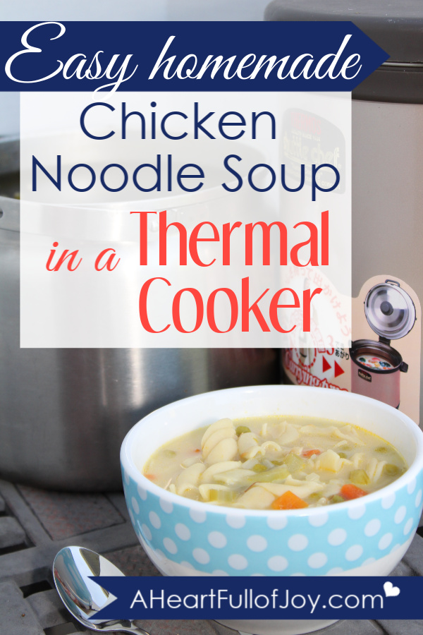 Easy Homemade Chicken Noodle Soup in a Thermal Cooker