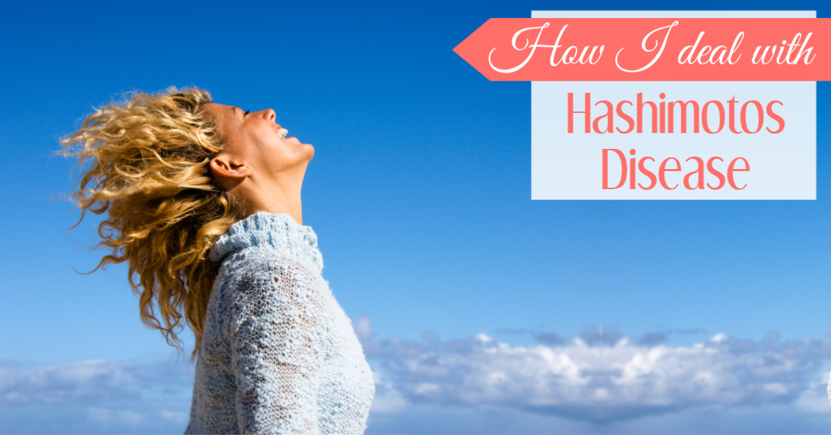 How I Deal With Hashimotos Disease