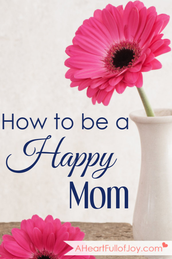 How to be a Happy Mom