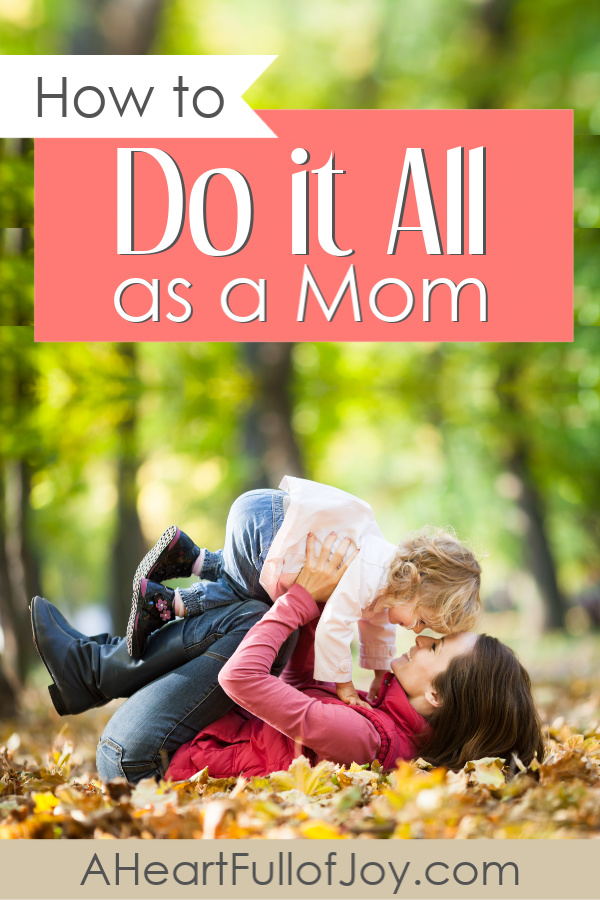 How to do it all as a mom