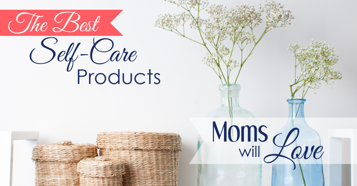 Self-Care Products Moms Will Love