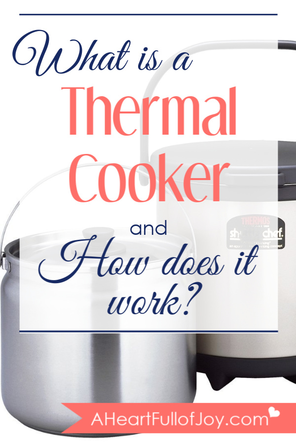 What is a Thermal Cooker & How Does it Work? - A Heart Full of Joy