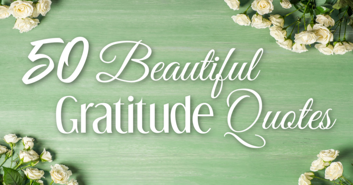 50 Beautiful Quotes on Gratitude - A Heart Full of Joy